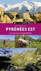 Wandelgids Le Guide Rando Pyrénées Est - Les plus belles randonnées | Rando Editions