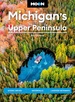 Reisgids Michigan's Upper Peninsula | Moon Travel Guides