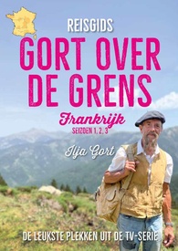 Reisgids Gort over de grens - Frankrijk | Gort Publishers