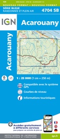 Wandelkaart 4704 SB - Serie Bleue Acarouany (Guyana) | IGN - Institut Géographique National