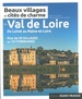 Reisgids Beaux villages et cités de charme Val de Loire beaux villages & cités de charme | Editions Ouest-France