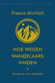 Reisverhaal Hoe wegen wandelaars vinden | Franco Michieli